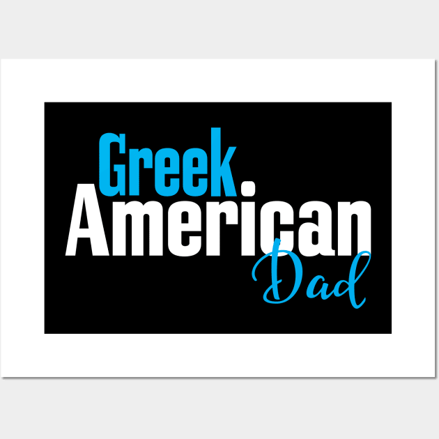 Greek American Dad Wall Art by ProjectX23Red